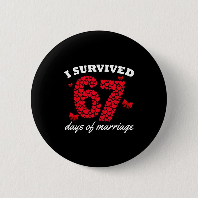 Badge Rond 5 Cm Valentine’s Day I Survived 67 Days Of Marriage Fun (Devant)