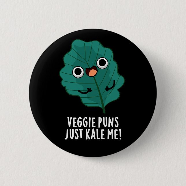 Badge Rond 5 Cm Veggie Puns Just Kale Me Drôle Nourriture Pun Dark (Devant)