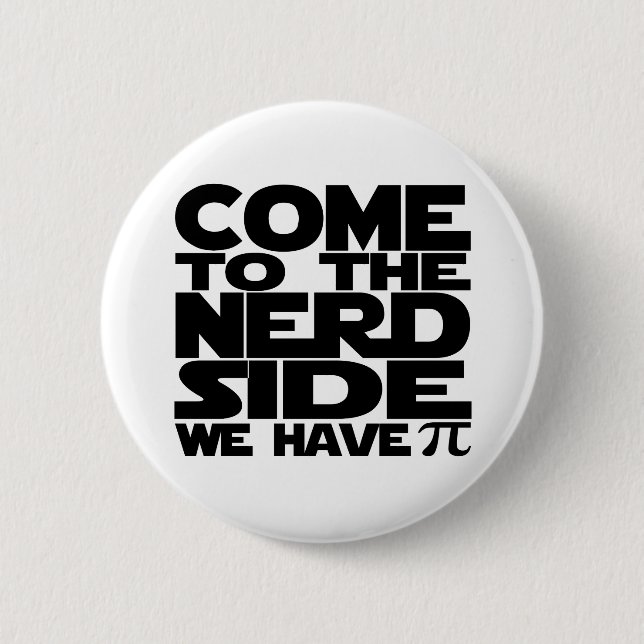 Badge Rond 5 Cm Venez Au Côté Nerd Nous Avons Pi (Devant)