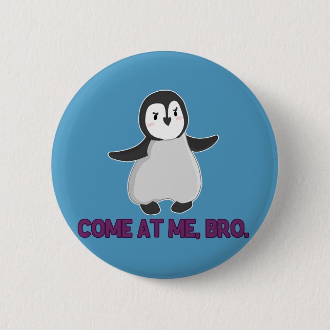 Badge Rond 5 Cm Venez chez moi, bouton Bro Penguin (Devant)