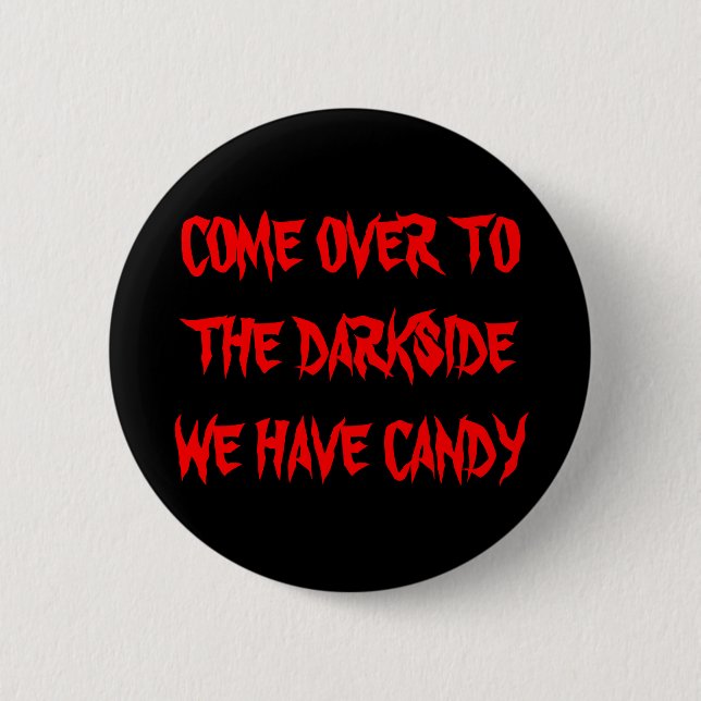 BADGE ROND 5 CM VENU AU DARKSIDE NOUS PRENONS LA SUCRERIE (Devant)