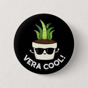 Badge Rond 5 Cm Vera Cool Funny Aloe Vera Pun Dark BG