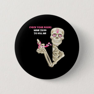 Badge Rond 5 Cm Vérifiez Votre Mine De Sein A Essayé De Me Tuer Su