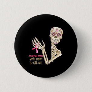 Badge Rond 5 Cm Vérifiez Votre Mine De Sein A Essayé De Me Tuer Su