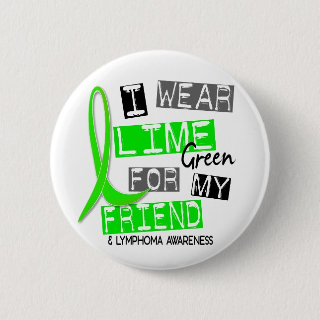 Badge Rond 5 Cm Vert de chaux d'usage du lymphome I pour mon ami (Devant)