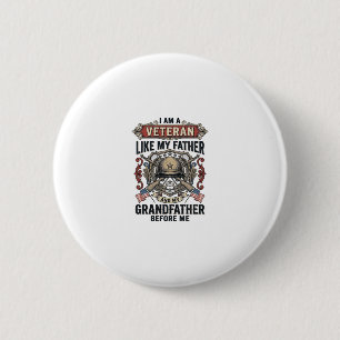 Badge Rond 5 Cm Vétéran comme mon père grand-père avant moi Desig
