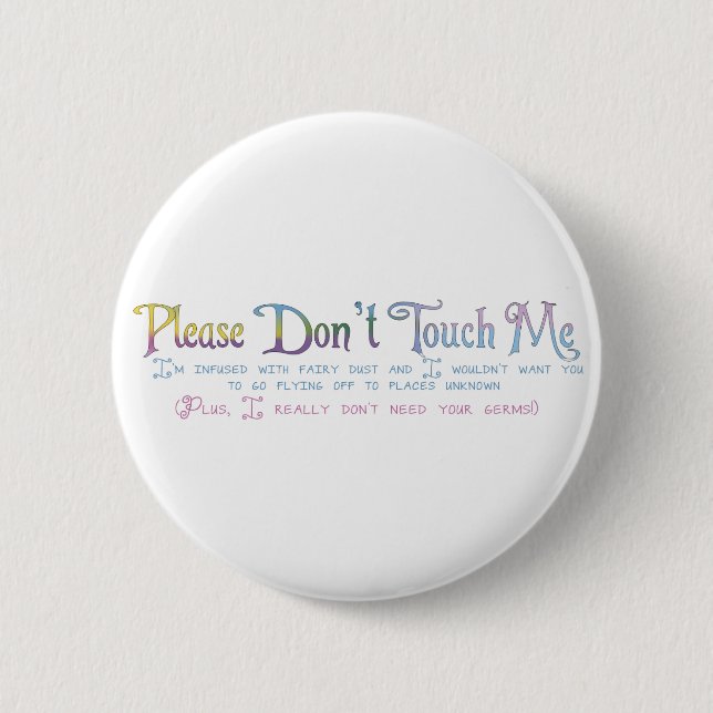 Badge Rond 5 Cm Veuillez ne pas me toucher (Devant)