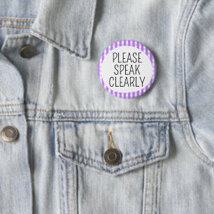 Badge Rond 5 Cm Veuillez parler clairement