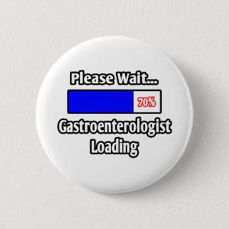 Badge Rond 5 Cm Veuillez patienter...Gastroentologue Chargement