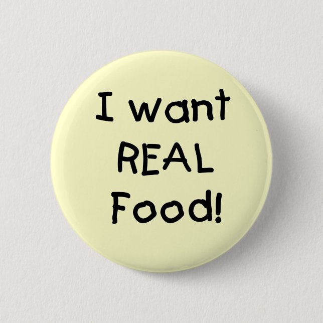 Badge Rond 5 Cm Veut le vrais T-shirts et cadeaux de nourriture (Devant)