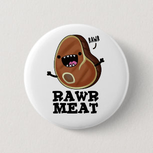 Badge Rond 5 Cm Viande Rawer Funny Raw Viande Pun