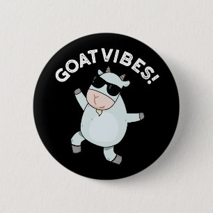 Badge Rond 5 Cm Vibes de chèvre amusant Good Vibes Animal Pun Dark