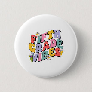 Badge Rond 5 Cm Vibes de cinquième année Ck à l'école Équipe de 5e