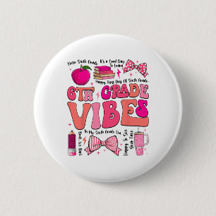 Badge Rond 5 Cm Vibes Groovy 6e Année Retour à l'école Premier Jou