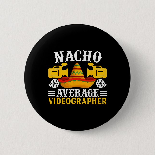 Badge Rond 5 Cm Vidéographe Nacho Moyen - Funny Cinco De Mayo V (Devant)