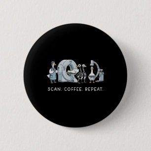 Badge Rond 5 Cm Vie de radiologie : scanner café répéter - Infirmi
