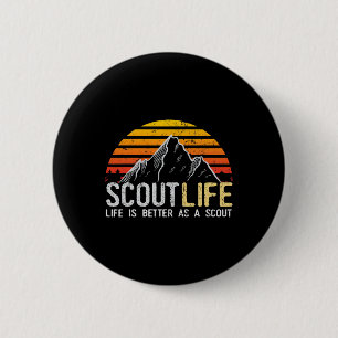 Badge Rond 5 Cm Vie de scout et la vie est meilleure en tant que s