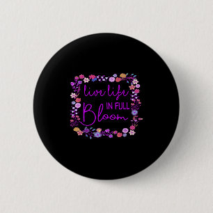 Badge Rond 5 Cm Vie En Pleine Fleur Motivation Inspirationnelle