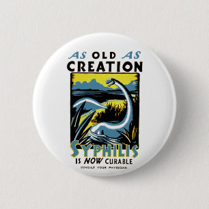 Badge Rond 5 Cm Vieille Comme Création ~ La syphilis est maintenan