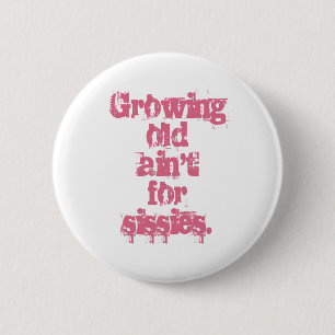 Badge Rond 5 Cm Vieillir n'est pas pour les mauviettes Lettres ros