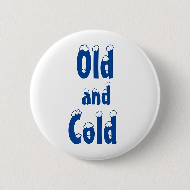 Badge Rond 5 Cm Vieux et froid (Devant)