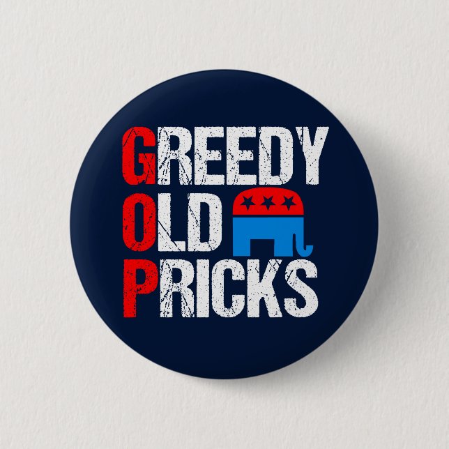 Badge Rond 5 Cm Vieux Pricks avide Funny Anti GOP (Devant)