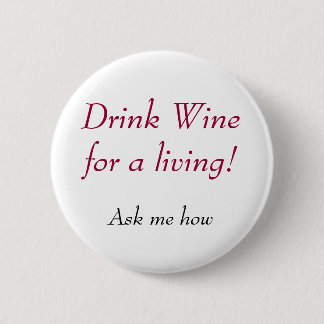 Badge Rond 5 Cm Vin de boissons pour vivre ! , Demandez-moi