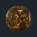 Badge Rond 5 Cm Vincent van Gogh - Les mangeurs de pommes de terre<br><div class="desc">The Potato Eaters (1885) de Vincent van Gogh est un Post impressionnisme vintage de peinture de la vie quotidienne et est considéré comme l'une des premières grandes oeuvres d'art de van Gogh. Van Gogh a dit qu'il voulait représenter les paysans comme ils étaient vraiment. Il a délibérément choisi des modèles...</div>