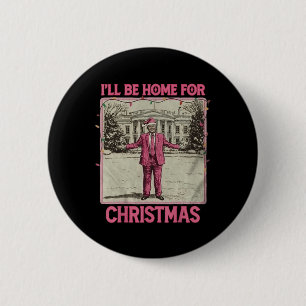 Badge Rond 5 Cm Vintage Funny Humoristique Trump Je serai à la mai