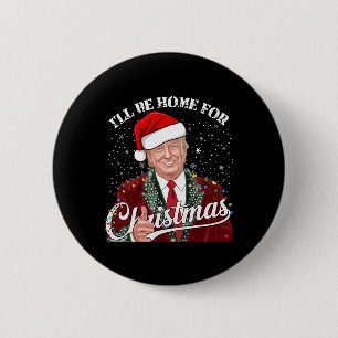 Badge Rond 5 Cm Vintage Funny Humoristique Trump Je serai à la mai