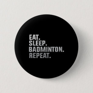 Badge Rond 5 Cm Vintage Manger Dormir Badminton - Cadeau pour Fan