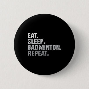 Badge Rond 5 Cm Vintage Manger Sleep Badminton - Badminton Fan Don