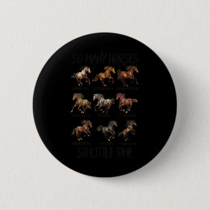 Badge Rond 5 Cm Vintage Rétro Tant De Chevaux Si Peu De Temps