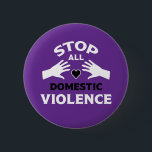 Badge Rond 5 Cm Violence domestique<br><div class="desc">Arrêtez la violence domestique. ©Copyright HGIFY | Boutiques HGI uniquement. Tous droits réservés.</div>