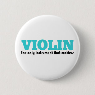Badge Rond 5 Cm Violon le seul instrument
