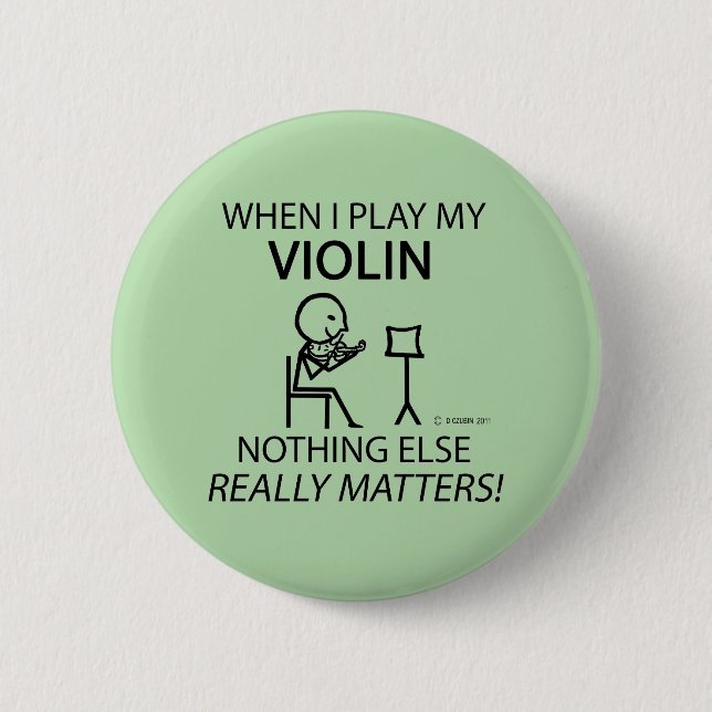 Badge Rond 5 Cm Violon, Rien D'Autre N'A D'Importance (Devant)