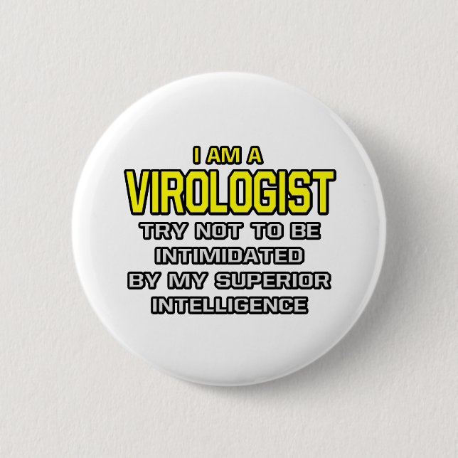 Badge Rond 5 Cm Virologiste...Intelligence supérieure (Devant)