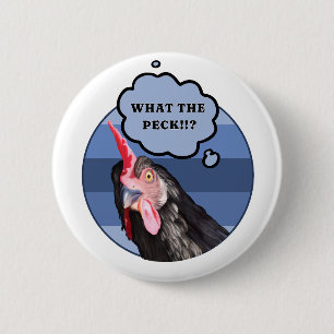 Badge Rond 5 Cm Visage de poulet pénible   Quel est le Peck ? !
