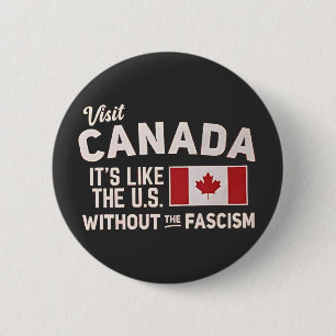Badge Rond 5 Cm Visiter le Canada C’est comme les États-Unis, mais