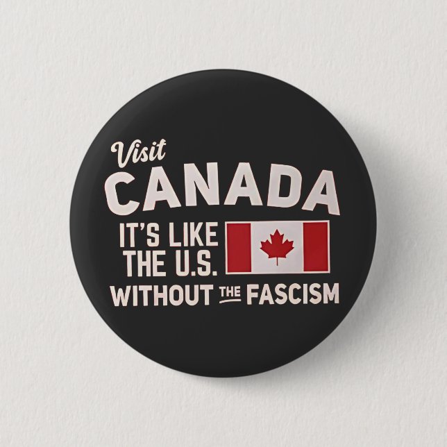 Badge Rond 5 Cm Visiter le Canada C’est comme les États-Unis, mais (Devant)