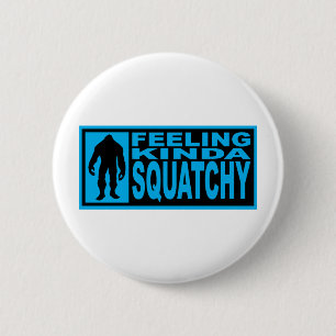 Badge Rond 5 Cm Vitesse de Squatchy de sentiment - conclusion de