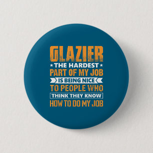 Badge Rond 5 Cm Vitrier La partie la plus difficile de mon travail