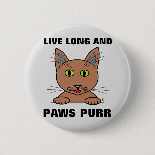 Badge Rond 5 Cm Vivez Longtemps et les Pattes Ronnent Chat Drôle