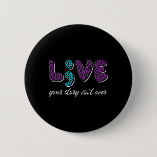 Badge Rond 5 Cm Vivez votre histoire n'est pas fini - Prévention d
