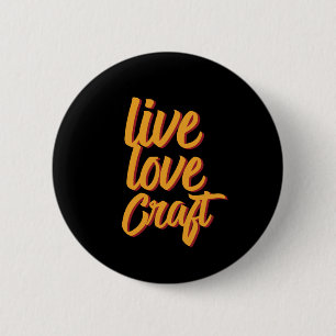 Badge Rond 5 Cm Vivre Amour Artisanat Coudre Tricot Poterie Art Lo