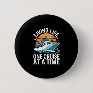 Badge Rond 5 Cm Vivre La Vie Une Croisière À La Fois T-Shirt Drôle