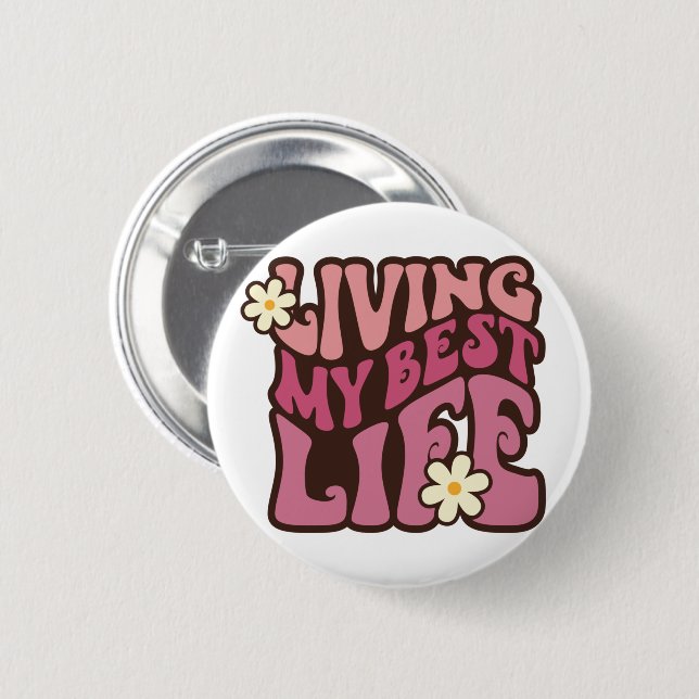 Badge Rond 5 Cm Vivre ma meilleure vie (Devant & derrière)