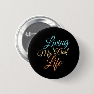 Badge Rond 5 Cm Vivre ma meilleure vie - Citation de positivité