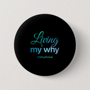 Badge Rond 5 Cm Vivre mon pourquoi - Pourquoi je bosse - T-shirt i