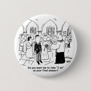 Badge Rond 5 Cm Voeux mariages - Je fais comme réponse finale